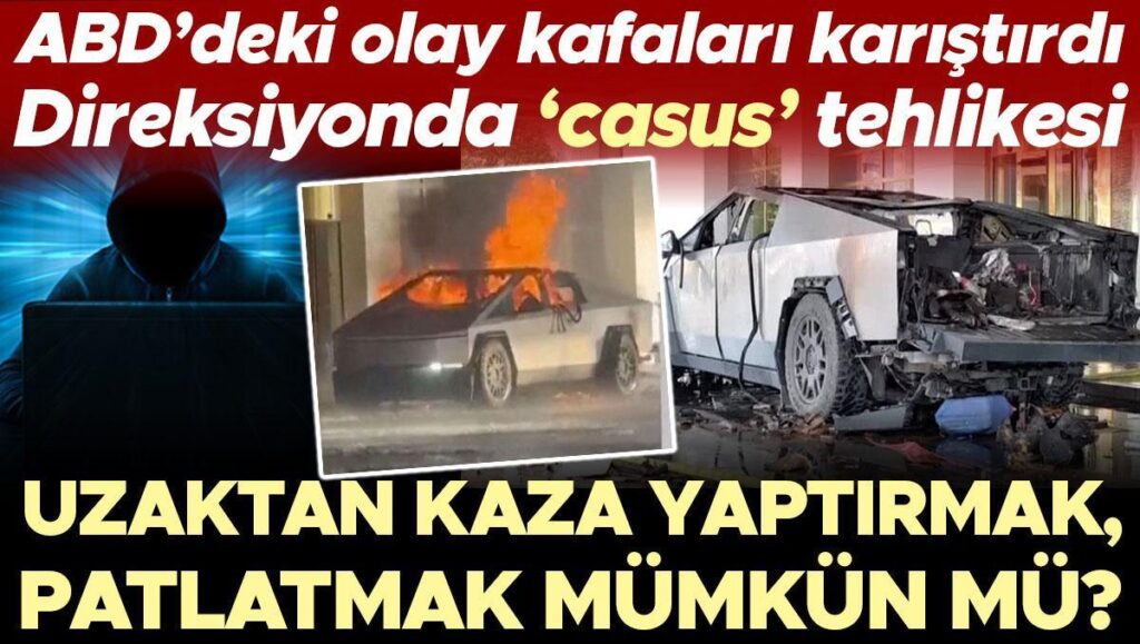 abddeki olay kafalari karistirdi araclari uzaktan patlatmak veya kaza yaptirmak mumkun mu farkinda olmadan wl4EDvcP