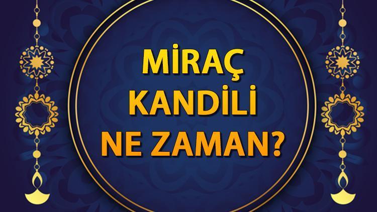 mirac kandili 2025 tarihi diyanet dini gunler takvimi mirac kandili ne zaman onemi qL4QQmXr