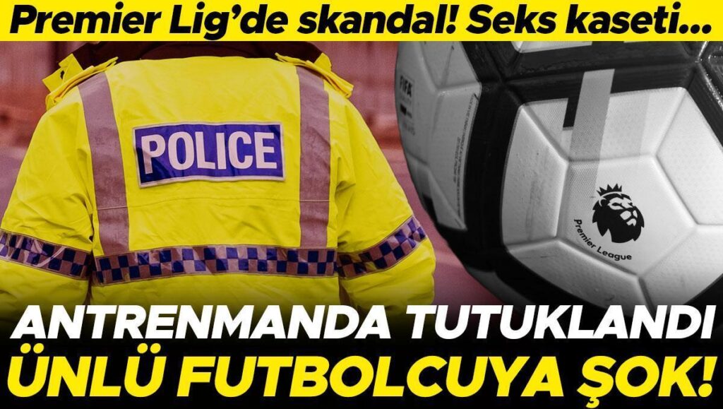 polisler antrenman sahasini basarak premier lig futbolcusunu tutukladi izinsiz seks kaseti FpLAiyNe