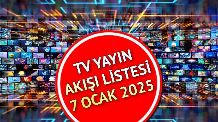 tv yayin akisi 7 ocak 2025 tum kanallar bugun tvde hangi diziler var hWgmnjat