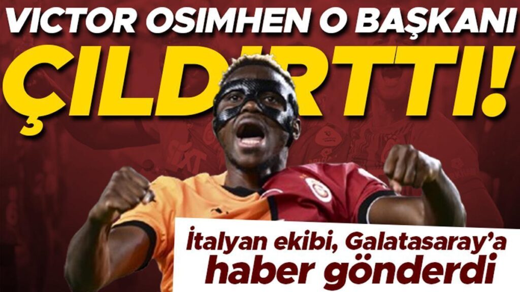 victor osimhen baskani cildirtti italyan ekibi galatasaraya haber gonderdi 6QWrcHrc