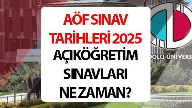 aof sinav tarihleri ve saatleri 2025 anadolu universitesi acikogretim aof final sinavlari ne 7EnV5AZb