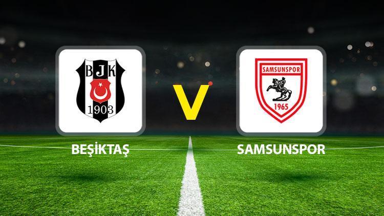 besiktas samsunspor maci ne zaman saat kacta hangi kanalda muhtemel 11ler 53zVU5sc