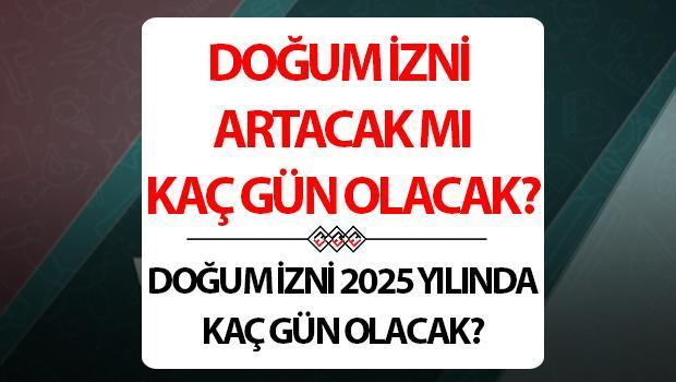 dogum izni artacak mi 2025 annelik izni kac gun olacak cumhurbaskani yardimcisindan onemli aciklama EGNm2nBc