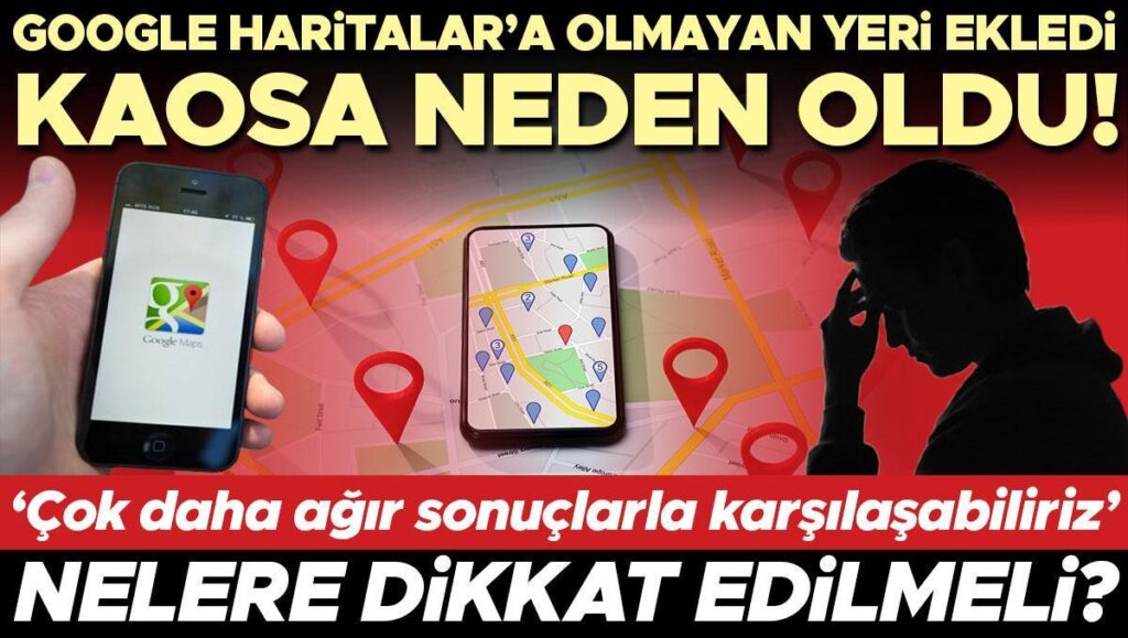 google haritalara olmayan bir yeri ekledi kaosa neden oldu farkinda olmadan dolandirilabilirsiniz cok 4OifnGcC