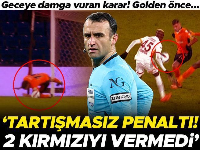 trio ekibi basaksehir galatasaray macindaki hakem kararlarini degerlendirdi 2 kirmizi kart 1 penalti verilmedi zi7HF5aR