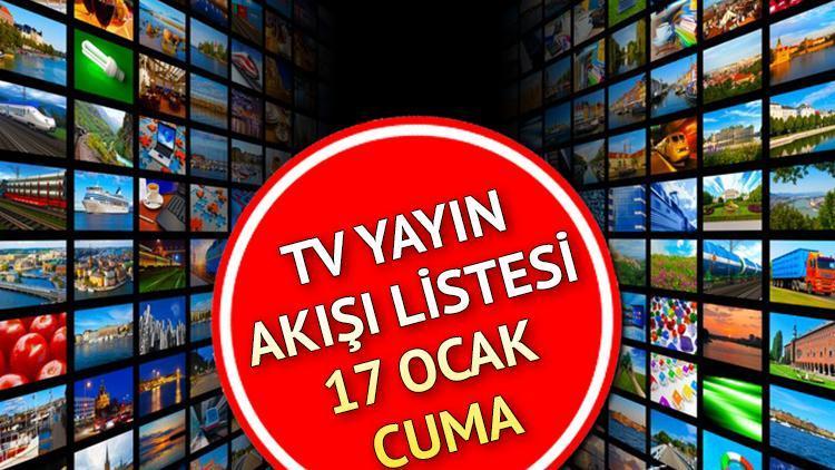 tv yayin akisi 17 ocak 2025 tum kanallar bugun tvde hangi diziler var ShQWpCST