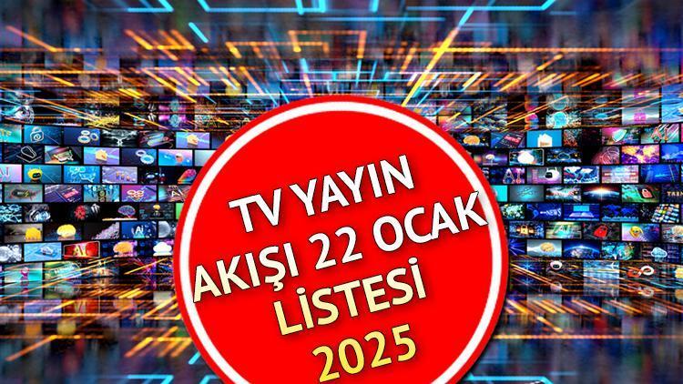 tv yayin akisi 22 ocak 2025 guncel bugun dizilerin yeni bolumleri var mi C9ndmCpz