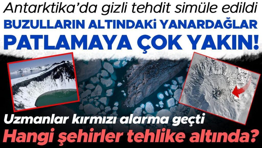 uzmanlari derin bir endiseye surukledi buzullarin altindaki 100 yanardag patlamaya cok yakin hangi sehirler dLUVppJm