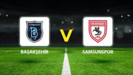 basaksehir samsunspor maci ne zaman saat kacta hangi kanalda xQZbtxdC