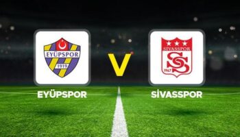 eyupspor sivasspor maci hangi kanalda saat kacta trendyol super lig 22 hafta mucadelesi YtDEXLIO