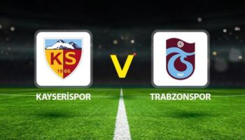 kayserispor trabzonspor maci ne zaman saat kacta hangi kanalda nBXyAGND