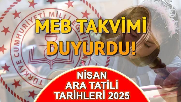 MEB TATİL TAKVİMİ 2025 || Nisan ara tatili ne zaman? İkinci dönem ara tatili kaç gün, hangi tarihte yapılacak? 1 meb tatil takvimi 2025 nisan ara tatili ne zaman ikinci donem ara tatili j4u1ZiTR