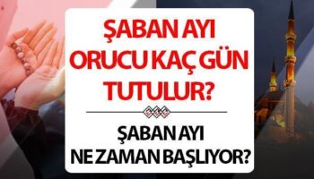 saban ayi ne zaman basliyor 2025 saban ayi orucu kac gun tutulur nasil 5Et8haC5