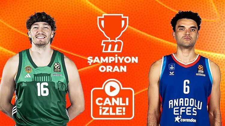 anadolu efes ergin atamanli panathinaikos karsisinda canli yayin ve sampiyon oranlar mislide F1aObvsa