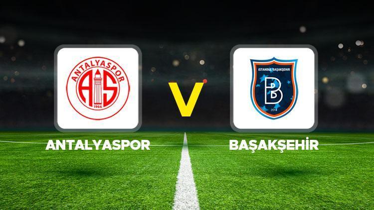 antalyaspor basaksehir maci ne zaman hangi kanalda saat kacta trendyol super lig 23