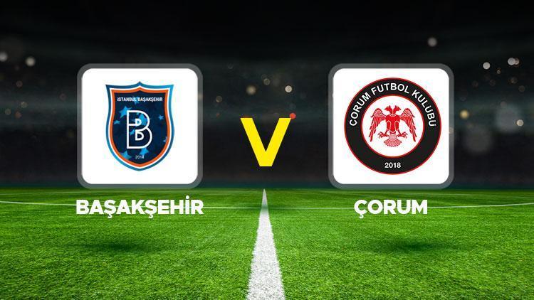 basaksehir corum maci ne zaman hangi kanalda saat kacta ziraat turkiye kupasi 2 sqqbVspu