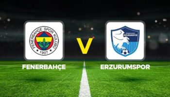 fenerbahce erzurumspor fk maci ne zaman saat kacta ztk fenerbahce erzurumspor maci hangi UFxxiycH