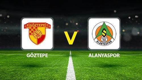 goztepe alanyaspor maci canli muhtemel 11ler belli oldu goztepe alanyaspor maci saat kacta hangi