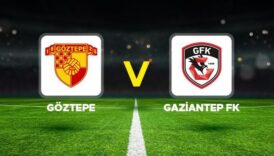 goztepe gaziantep fk maci ne zaman saat kacta hangi kanalda goztepe gaziantep fk turkiye kupasi mucadelesi 6JHpCHkm