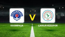 kasimpasa caykur rizespor maci ne zaman saat kacta hangi kanalda 4Z3FKHaJ