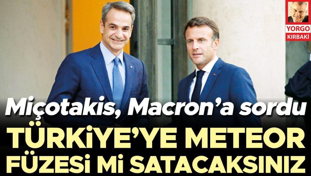 micotakis macrona sordu turkiyeye meteor fuzesi mi satacaksiniz pd5aLX3h