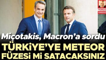 micotakis macrona sordu turkiyeye meteor fuzesi mi satacaksiniz pd5aLX3h