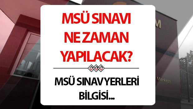 MSÜ sınav yerleri ne zaman açıklanacak 2025? MSÜ sınav tarihi ve sınav giriş belgesi detayları 1 msu sinav yerleri ne zaman aciklanacak 2025 msu sinav tarihi ve sinav giris belgesi t96B5wK8