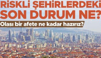 riskli sehirlerdeki son durum ne olasi bir afete ne kadar haziriz xIN1Rz5Y
