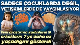 sadece cocuklarda degil yetiskinlerde de yayginlasmaya basladi yeni arastirma kadinlarin 9 erkeklerin 7 yil WlRTXnEM