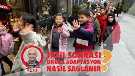 tatil sonrasi okula adaptasyon nasil saglanir MUbcXeLQ