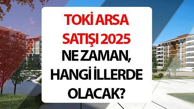 TOKİ ARSA SATIŞI 2025 TARİHLERİ VE ÖDEME TAKVİMİ || TOKİ arsa satışı ne zaman, hangi illerde olacak? Peşin ödemelerde yüzde 15 indirim fırsatı! 1 toki arsa satisi 2025 tarihleri ve odeme takvimi toki arsa satisi ne zaman