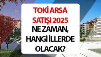 toki arsa satisi 2025 tarihleri ve odeme takvimi toki arsa satisi ne zaman JSHmvg9k