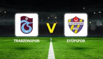 trabzonspor eyupspor maci canli muhtemel 11ler belli oldu trabzonspor eyupspor maci ne zaman u8iQzcDG