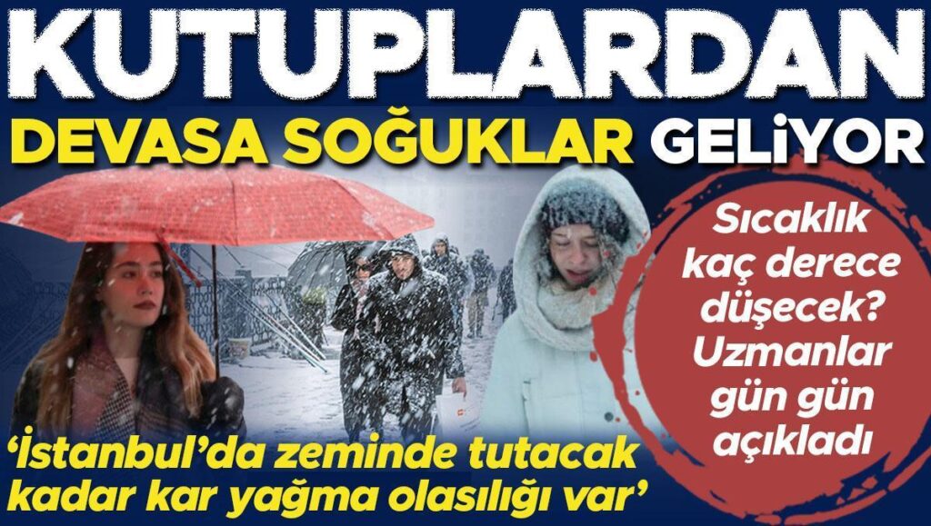 uzmanlar gun gun acikladi kutuplardan devasa soguklar geliyor istanbulda zeminde tutacak kadar kar yagma kGr4PdMh