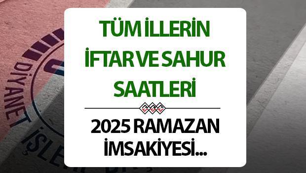 2025 İMSAKİYE: Ramazan İmsakiyesi TÜM İLLER! Adana, Antalya, Bursa, Ankara, İstanbul'da iftar ve sahur saat kaçta? 1 2025 imsakiye ramazan imsakiyesi tum iller adana antalya bursa ankara istanbulda iftar ve sahur rKTMGUGO