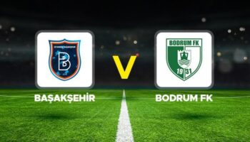 basaksehir bodrum fk maci ne zaman saat kacta hangi kanalda super lig basaksehir bodrumspor maci kCAv1Z52