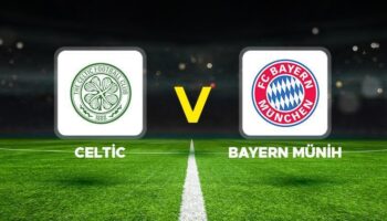 celtic bayern munih maci ne zaman saat kacta hangi kanalda uefa sampiyonlar ligi bweYLsAX