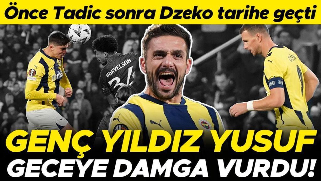 fenerbahce anderlecht macina yusuf akcicek damgasi once dusan tadic sonra edin dzeko tarihe ThC6mTv6