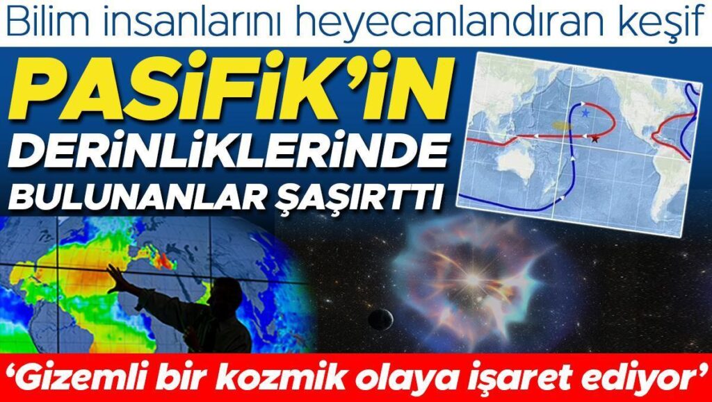 heyecanlandiran kesif pasifik okyanusunun derinliklerinde bulunanlar sasirtti gizemli bir kozmik olaya isaret ediyor HSTkmIDv