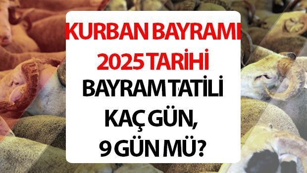 Kurban Bayramı ne zaman 2025? Kurban Bayramı tatili kaç gün, 9 gün mü olacak? Kurban Bayramı 2025 tarihi 1 kurban bayrami ne zaman 2025 kurban bayrami tatili kac gun 9 gun mu olacak se9S2QGI