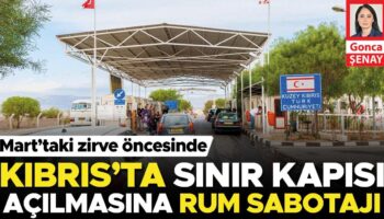 marttaki zirve oncesinde kibrista sinir kapisi acilmasina rum sabotaji kKWj2wqs