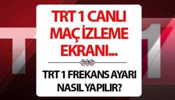 trt 1 canli mac izleme ekrani trt 1 frekans ve uydu ayari nasil LrpTtHDW