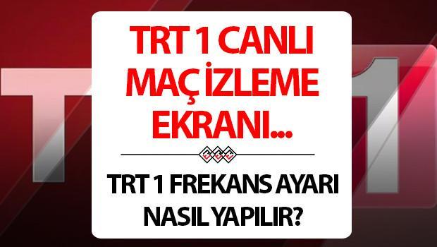TRT 1 CANLI MAÇ İZLEME EKRANI || TRT 1 frekans ve uydu ayarı nasıl yapılır, kaçıncı kanalda? 1 trt 1 canli mac izleme ekrani trt 1 frekans ve uydu ayari nasil