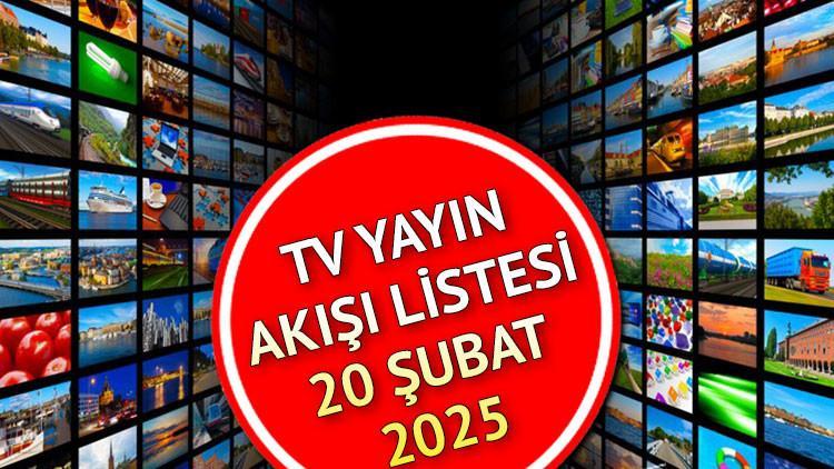 TV YAYIN AKIŞI 20 ŞUBAT 2025 (GALATASARAY, FENERBAHÇE MAÇI) || Bugün tv'de neler var? İşte, Kanal D, Show TV, Star TV, ATV, TV8, NOW TV, TRT 1 yayın akışı bilgisi 1 tv yayin akisi 20 subat 2025 galatasaray fenerbahce maci bugun tvde neler var