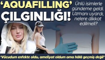 unlu isimlerle gundeme geldi magdur sayisi artiyor aquafilling dolgu cilginligi vucuttan tamamen temizlemek oldukca Zvj9xyG4
