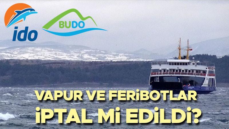 Vapur seferleri iptal mi 21 Şubat 2025 son dakika | Bugün feribot ve vapurlar çalışıyor mu, iptal mi edildi? İşte İDO, BUDO ve Şehir Hatları iptal sefer sorgulama ekranı! 1 vapur seferleri iptal mi 21 subat 2025 son dakika bugun feribot ve vapurlar ChGyGLnD