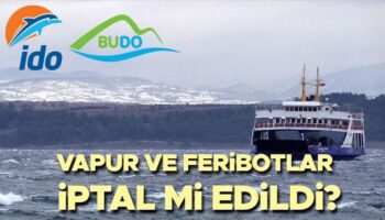 vapur seferleri iptal mi 21 subat 2025 son dakika bugun feribot ve vapurlar Fm82NyG1