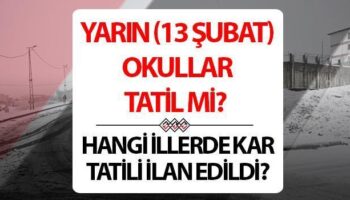 yarin okullar tatil mi 13 subat istanbul ve diger illerde tatil var mi hangi i5CVGBZ6