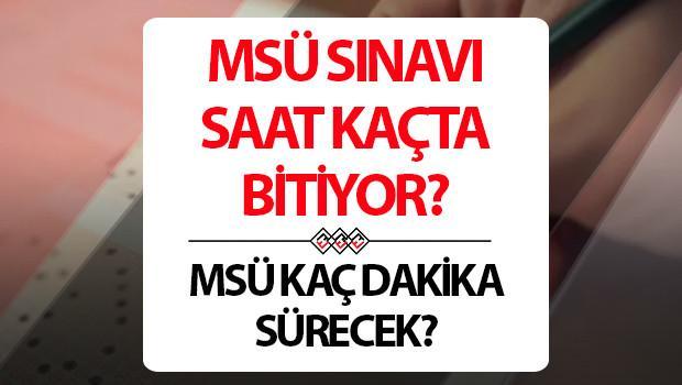 msu saat kacta bitiyor kac dakika surecek msu sinavi ertelendi mi iptal oldu mu
